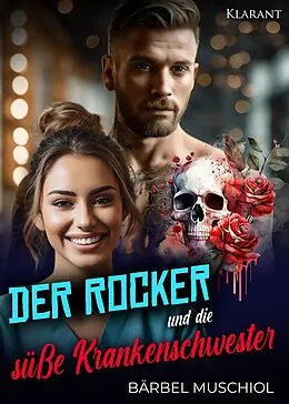 E-Book (epub) Der Rocker und die süße Krankenschwester von Bärbel Muschiol