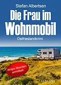 E-Book (epub) Die Frau im Wohnmobil. Ostfrieslandkrimi von Stefan Albertsen