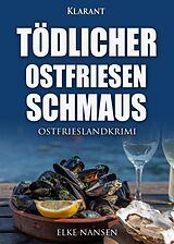 E-Book (epub) Tödlicher Ostfriesenschmaus. Ostfrieslandkrimi von Elke Nansen