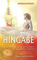 E-Book (epub) Die Kraft der Hingabe von Jeremiah Johnson