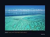 Kalender Das Naturerbe der Welt - KUNTH Wandkalender 2027 von