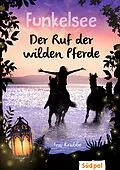 E-Book (epub) Funkelsee  Der Ruf der wilden Pferde (Band 4) von Ina Krabbe
