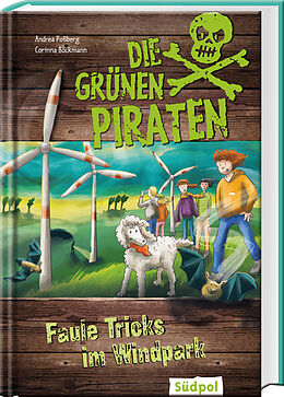 Fester Einband Die Grünen Piraten - Faule Tricks im Windpark von Andrea Poßberg, Corinna Böckmann