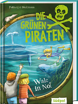 Fester Einband Die Grünen Piraten  Wale in Not von Andrea Poßberg, Corinna Böckmann