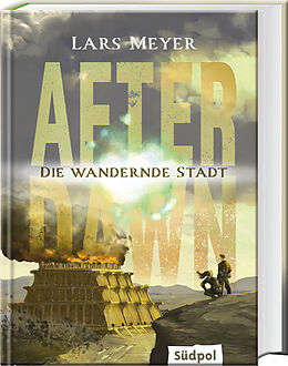 Fester Einband After Dawn  Die wandernde Stadt von Lars Meyer