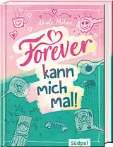 E-Book (epub) Forever kann mich mal von Nicole Mahne