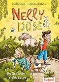 E-Book (epub) Nelly &amp; Düse  Ein Schwein zieht Leine von Nicole Mahne, Caroline Opheys