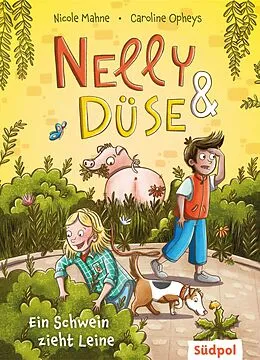 E-Book (epub) Nelly & Düse  Ein Schwein zieht Leine von Nicole Mahne, Caroline Opheys