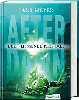 E-Book (epub) After Dawn  Der fließende Kristall von Lars Meyer