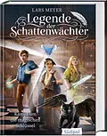 E-Book (epub) Legende der Schattenwächter  Kampf um die magischen Schlüssel von Lars Meyer