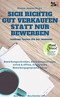 E-Book (epub) Sich richtig gut Verkaufen statt nur Bewerben - Geheime Tricks für die Jobsuche von Simone Janson
