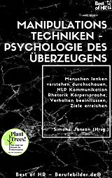 E-Book (epub) Manipulationstechniken - Psychologie des Überzeugens von Simone Janson