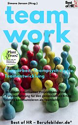 E-Book (epub) Teamwork Teamarbeit Teampsychologie Teamentwicklung von Simone Janson