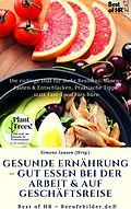 E-Book (epub) Gesunde Ernährung - gut essen bei der Arbeit & auf Geschäftsreise von Simone Janson