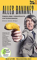 E-Book (epub) Alles Banane? Überlebe verrückte Unternehmen von Simone Janson