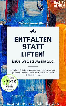 E-Book (epub) Entfalten statt liften! Neue Wege zum Erfolg von Simone Janson