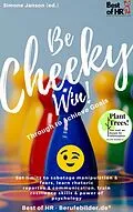 E-Book (epub) Be Cheeky, Win! Push Through to Achieve Goals von Simone Janson
