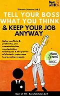 E-Book (epub) Tell your Boss what you Think & Keep your Job anyway von Simone Janson