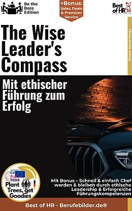 E-Book (epub) The Wise Leader's Compass - Mit ethischer Führung zum Erfolg von Simone Janson