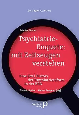 E-Book (epub) Psychiatrie-Enquete: mit Zeitzeugen verstehen von Felicitas Söhner