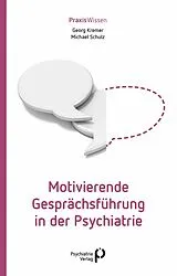 E-Book (epub) Motivierende Gesprächsführung in der Psychiatrie von Georg Kremer, Michael Schulz
