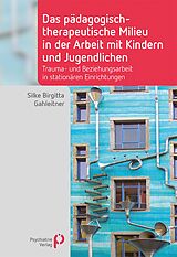 E-Book (pdf) Das pädagogisch-therapeutische Milieu in der Arbeit mit Kindern und Jugendlichen von Silke Birgitta Gahleitner