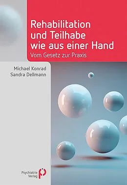 E-Book (pdf) Rehabilitation und Teilhabe wie aus einer Hand von Michael Konrad, Sandra Dellmann