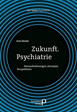 E-Book (pdf) Zukunft. Psychiatrie von Arno Deister