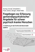 E-Book (pdf) Fragebogen zur Erfassung gemeindepsychiatrischer Angebote für schwer psychisch kranke Menschen von Maria Koschig, Ines Conrad, Justus Schwedhelm