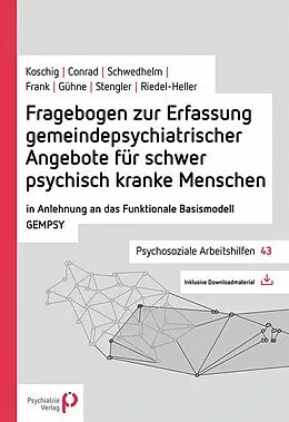 E-Book (pdf) Fragebogen zur Erfassung gemeindepsychiatrischer Angebote für schwer psychisch kranke Menschen von Maria Koschig, Ines Conrad, Justus Schwedhelm