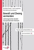 PDF Gewalt und Zwang vermeiden von Dorothea Sauter, Julia Junghanss, Felix Bühling-Schindowski