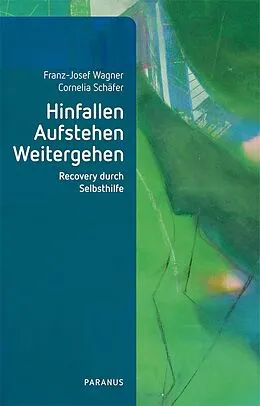 E-Book (epub) Hinfallen, Aufstehen, Weitergehen von Franz-Josef Wagner, Cornelia Schäfer