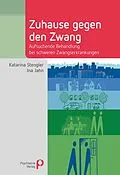 E-Book (pdf) Zuhause gegen den Zwang von Katarina Stengler, Ina Jahn