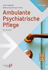 Kartonierter Einband Ambulante Psychiatrische Pflege von Bettina Grundmann-Horst, Anna Hegedüs