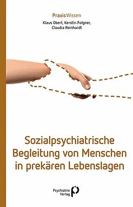 E-Book (epub) Sozialpsychiatrische Begleitung von Menschen in prekären Lebenslagen von Klaus Obert, Kerstin Folgner, Claudia Reinhardt