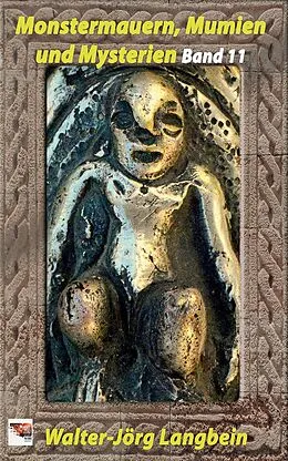 E-Book (epub) Monstermauern, Mumien und Mysterien Band 11 von Walter-Jörg Langbein