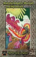 E-Book (epub) Monstermauern, Mumien und Mysterien Band 16 von Walter-Jörg Langbein