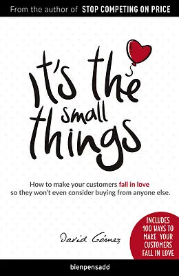 E-Book (epub) It's the small things von David Gómez, Sandra Beckwith, Paul Jaramillo Birmaher