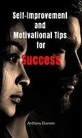 E-Book (epub) Self-Improvement and Motivation for Success von Anthony Ekanem