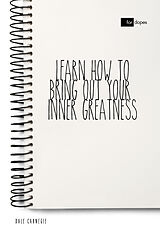 E-Book (epub) Learn How to Bring Out Your Inner Greatness von Dale Carnegie, Sheba Blake