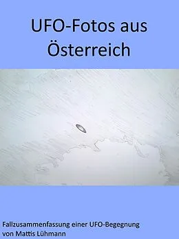 E-Book (epub) UFO-Fotos aus Österreich von Mattis Lühmann