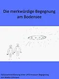 E-Book (epub) Die merkwürdige Begegnung am Bodensee von Mattis Lühmann