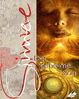 E-Book (epub) Die Sinne - der geheime Sinn von Karina Moebius, Bruno Moebius, Petra Kesse