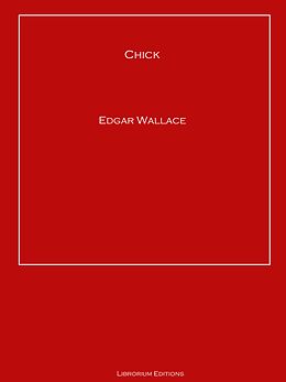 eBook (epub) Chick de Edgar Wallace