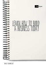 E-Book (epub) Learn How to Build a Business Today von Dale Carnegie, Sheba Blake
