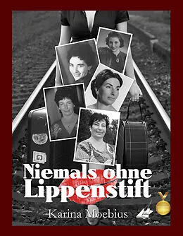 E-Book (epub) Niemals ohne Lippenstift von Karina Moebius