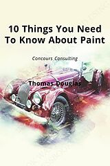 eBook (epub) 10 Things You Need To Know About Paint de Thomas Douglas