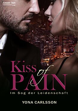 E-Book (epub) Kiss of Pain - Im Sog der Leidenschaft von Yona Carlsson
