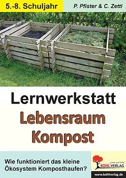 E-Book (pdf) Lernwerkstatt Lebensraum Kompost von Petra Pfister, Christiane Zettl