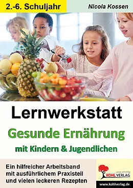 E-Book (pdf) Lernwerkstatt Gesunde Ernährung mit Kindern und Jugendlichen von Nicola Kossen